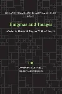 Enigmas and Images: Studies in Honor of Tryggve Mettinger