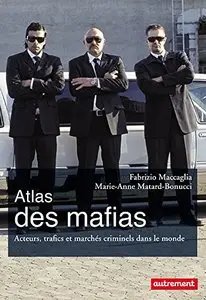 Atlas des mafias : acteurs, trafics et marchés criminels dans le monde N éd