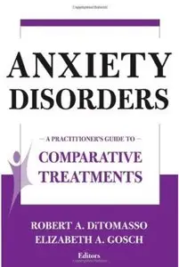 Anxiety Disorders: A Practitioner's Guide to Comparative Treatments