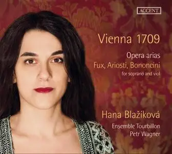 Hana Blažíková, Petr Wagner, Ensemble Tourbillon - Vienna 1709: Baldassari, Ariosti, G.B. Bononcini, Fux (2014)