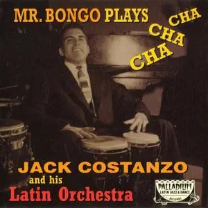 Jack Costanzo And His Latin Orchestra - Mr. Bongo Plays Hi-Fi Cha Cha 1957