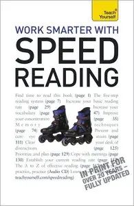 Work Smarter with Speed Reading: A Teach Yourself Guide (repost)