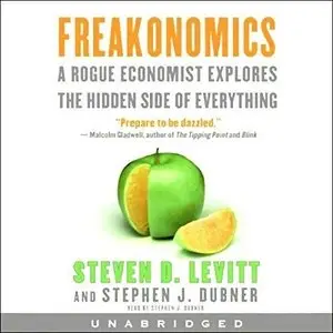 Freakonomics: A Rogue Economist Explores the Hidden Side of Everything [repost]
