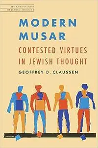 Modern Musar: Contested Virtues in Jewish Thought