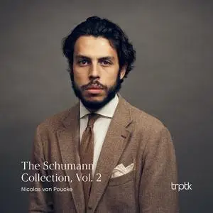 Nicolas van Poucke - The Schumann Collection Vol.2 (2023)