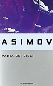 Isaac Asimov - Paria dei cieli