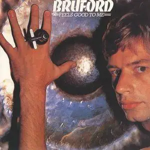 Bruford - Feels Good To Me (1978) {EG/Caroline}