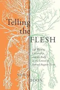 Telling the Flesh: Life Writing, Citizenship, and the Body in the Letters to Samuel Auguste Tissot