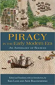 Piracy in the Early Modern Era: An Anthology of Sources