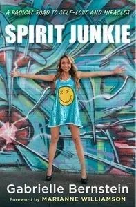Spirit Junkie: A Radical Road to Self-Love and Miracles (Audiobook) (Repost)
