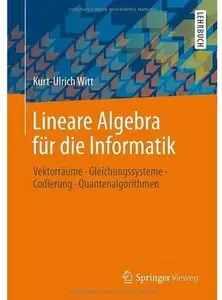 Lineare Algebra für die Informatik: Vektorräume, Gleichungssysteme, Codierung, Quantenalgorithmen [Repost]
