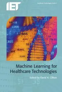 Machine Learning for Healthcare Technologies