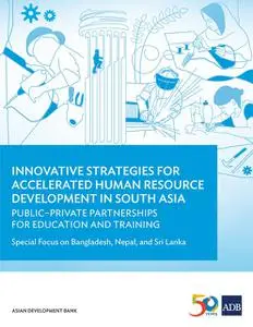 «Innovative Strategies for Accelerated Human Resources Development in South Asia» by Asian Development Bank