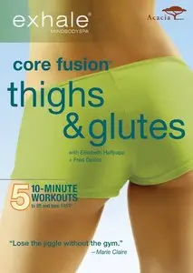 Exhale: Core Fusion - Thighs & Glutes