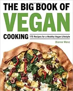 The Big Book of Vegan Cooking: 175 Recipes for a Healthy Vegan Lifestyle