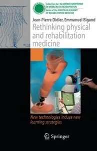Rethinking physical and rehabilitation medicine: New technologies induce new learning strategies [Repost]