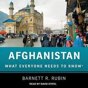 Afghanistan: What Everyone Needs to Know [Audiobook]