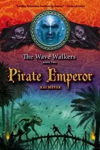 «Pirate Emperor» by Kai Meyer