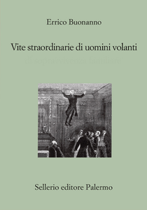 Errico Buonanno - Vite straordinarie di uomini volanti (2018)