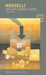 Appunti sparsi e persi (1966-1977) - Amelia Rosselli