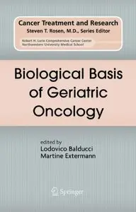 Biological Basis of Geriatric Oncology (Cancer Treatment and Research) by Lodovico Balducci