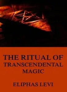 «The Ritual of Transcendental Magic» by Eliphas Levi
