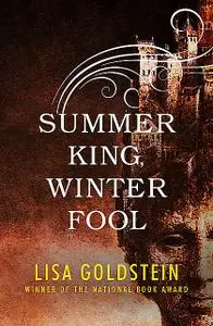 «Summer King, Winter Fool» by Lisa Goldstein