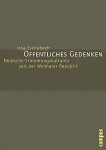 Öffentliches Gedenken: Deutsche Erinnerungskulturen seit der Weimarer Republik (repost)