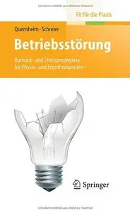 Betriebsstörung: Burnout- und Stressprophylaxe für Physio- und Ergotherapeuten 