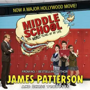 «Middle School: The Worst Years of My Life» by James Patterson