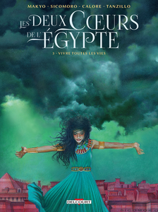 Les Deux Cœurs De L'Égypte - Tome 3 - Vivre Toutes Les Vies