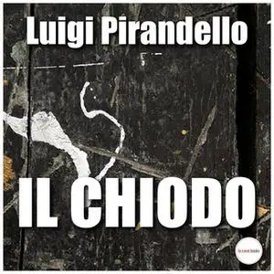 «Il chiodo» by Luigi Pirandello