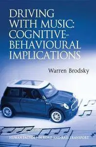 Driving With Music: Cognitive-Behavioural Implications