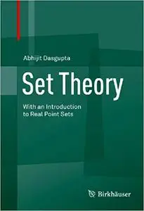 Set Theory: With an Introduction to Real Point Sets (Repost)