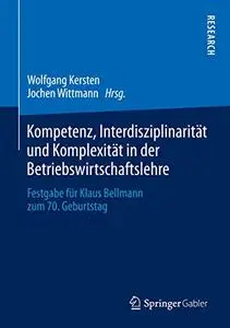 Kompetenz, Interdisziplinarität und Komplexität in der Betriebswirtschaftslehre (Repost)