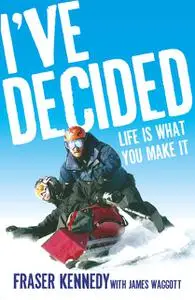 «I've Decided» by Fraser Kennedy, James Waggott