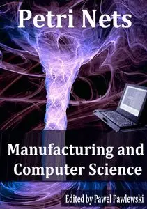 "Petri Nets: Manufacturing and Computer Science" ed. by Pawel Pawlewski