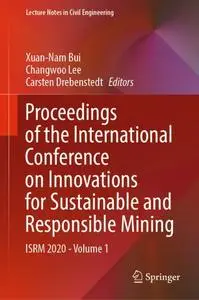 Proceedings of the International Conference on Innovations for Sustainable and Responsible Mining: ISRM 2020 - Volume 1