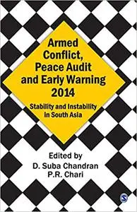 Armed Conflict, Peace Audit and Early Warning 2014: Stability and Instability in South Asia