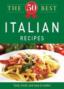 «The 50 Best Italian Recipes» by Adams Media