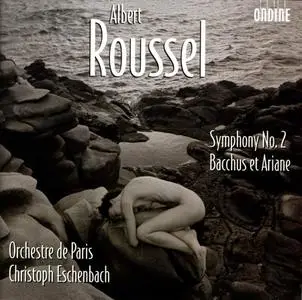 Christoph Eschenbach, Orchestre de Paris - Albert Roussel: Symphony No.2; Bacchus et Ariane (2006)