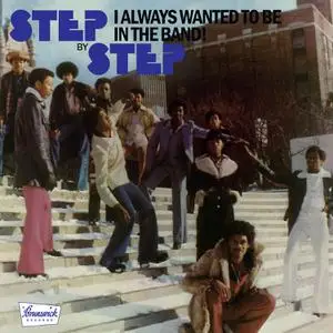 Step By Step - I Always Wanted to Be in the Band (1976/2022) [Official Digital Download]