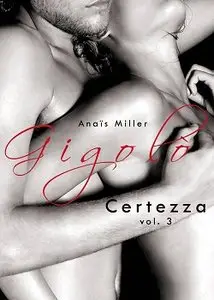 Anaïs Miller - Gigolò 3. Certezza