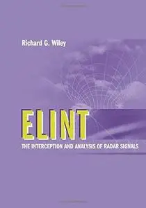 ELINT: The Interception and Analysis of Radar Signals (The Artech House Radar Library)