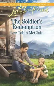 «The Soldier's Redemption» by Lee Tobin McClain