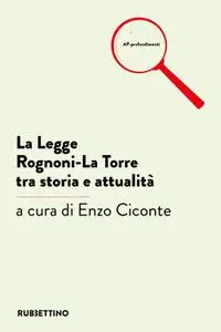 Enzo Ciconte - La legge Rognoni-La Torre tra storia e attualità