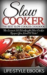 SLOW COOKER: The Best SLOW COOKER Cookbook