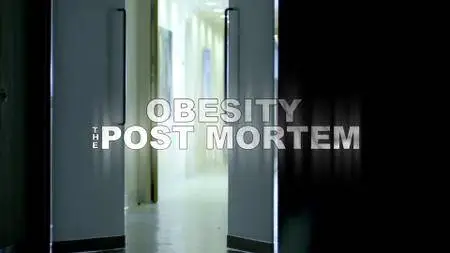 Obesity: The Post Mortem (2016)