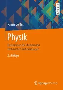 Physik: Basiswissen für Studierende technischer Fachrichtungen