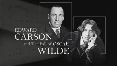 BBC - Edward Carson and the Fall of Oscar Wilde (2021)
